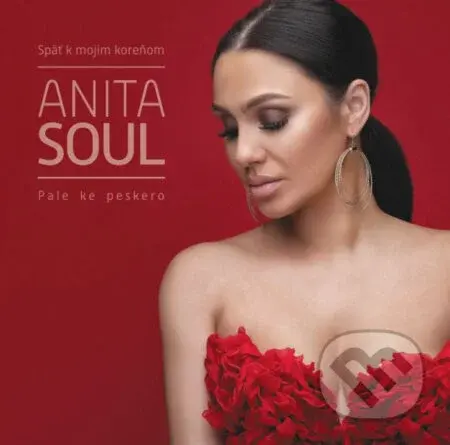 Anita Soul: Späť k mojim koreňom / Pale Ke Peskero