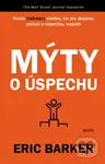 Mýty o úspechu (Prečo (takmer) všetko, čo ste doteraz počuli o úspechu, neplatí) - kniha z kategorie Psychologie