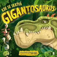 Kde se skrývá Gigantosaurus? - kniha z kategorie Beletrie pro děti