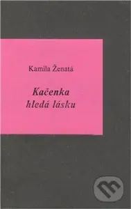 Kačenka hledá lásku - Kamila Ženatá