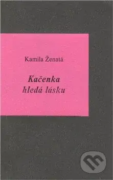 Kačenka hledá lásku - Kamila Ženatá - kniha z kategorie Beletrie
