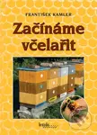 Začínáme včelařit - František Kamler - kniha z kategorie Chov včel