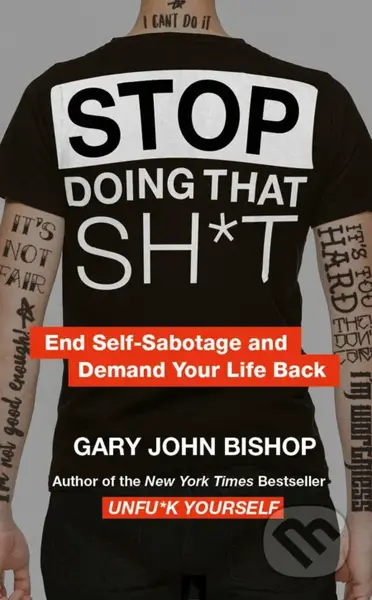 Stop Doing That Sh*t - Gary John Bishop - kniha z kategorie Motivace a seberozvoj
