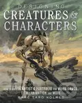 Designing Creatures and Characters - Marc Taro Holmes - kniha z kategorie Malířství a sochařství