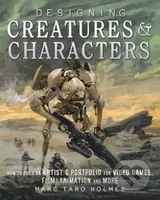 Designing Creatures and Characters - Marc Taro Holmes - kniha z kategorie Malířství a sochařství