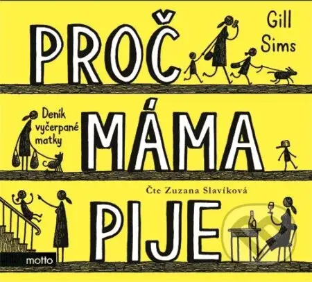 Proč máma pije (Deník vyčerpané matky) - Gill Sims - audiokniha z kategorie Společenská beletrie