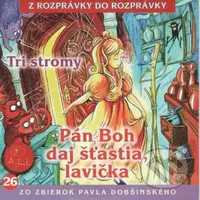 Pán Boh daj šťastia, lavička, Tri stromy - audiokniha z kategorie Pohádky