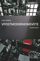 V postmodernom svete – Rozhovory - Tina Čorná - kniha z kategorie Beletrie