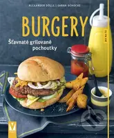 Burgery (Šťavnaté grilované pochoutky) - Sarah Schocke, Alexander Dölle - kniha z kategorie Podle potraviny