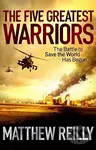 The Five Greatest Warriors - Matthew Reilly - kniha z kategorie Beletrie
