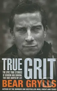True Grit - Bear Grylls