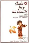 Škola hry na housle I - Josef Micka, Magdaléna Micková
