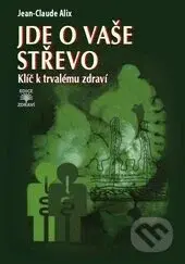 Jde o vaše střevo (Klíč k trvalému zdraví) - Jean-Claude Alix - kniha z kategorie Alternativní medicína