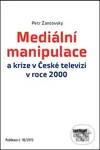 Mediální manipulace a krize v ČT v roce 2000 - Petr Žantovský