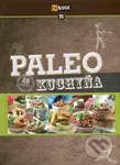 Paleo kuchyňa (40 receptov) - Kolektív autorov - kniha z kategorie Diety a zdravá výživa