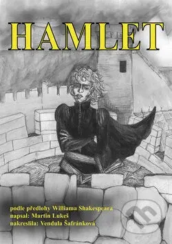 Hamlet (komiks) - William Shakespeare, Martin Lukeš, Vendula Šafránková (ilustrácie)