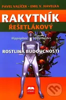 Rakytník rešetlákový (Rostlina budoucnosti) - Pavel Valíček, Emil V. Havelka - kniha z kategorie Biologie