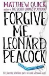 Forgive Me, Leonard Peacock - Matthew Quick