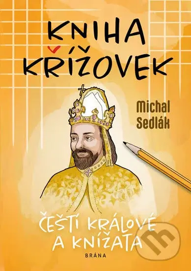 Kniha křížovek - Čeští králové a knížata - Michal Sedlák - kniha z kategorie Švédské křížovky pro dospělé
