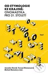 Od etymologie ke krajině (onomastika pro 21. století) - kniha z kategorie Jazyková antropologie