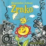 Zrnko - Branislav Jobus, Anna Gajová (Ilustrátor) - kniha z kategorie Beletrie pro děti