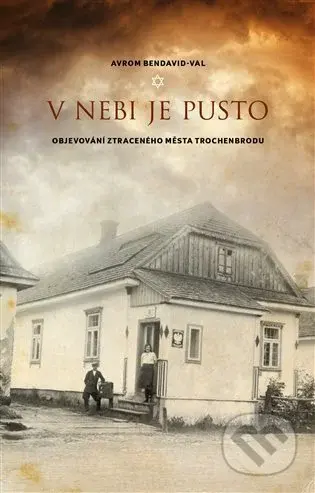 V nebi je pusto (Objevování ztraceného města Trochenbrodu) - kniha z kategorie Historie