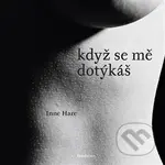 Když se mě dotýkáš - Inne Hare - kniha z kategorie Poezie