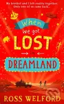 When We Got Lost in Dreamland - Ross Welford - kniha z kategorie Sci-fi, fantasy a komiksy