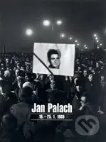 Jan Palach 16. - 25.1. 1969 - Kolektív autorov - kniha z kategorie Historie