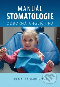Manuál stomatologie - Odborná angličtina - Irena Baumruková - kniha z kategorie Stomatologie a dentální hygiena