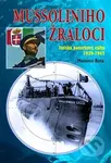 Mussoliniho Žraloci (Italská ponorková válka 1939-1945) - Massimo Rota