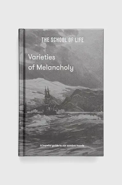 Knížka The School of Life Press Varieties of Melancholy, The School of Life