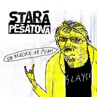 Stará Pešatová – Od Tábora až punk! LP