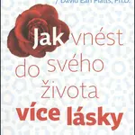 Jak vnést do svého života více lásky