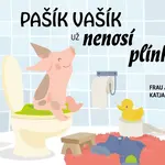 Pašík Vašík už nenosí plínky