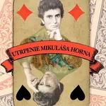 Utrpenie Mikuláša Horna