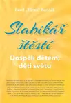 Slabikář štěstí Dospělí dětem, děti světu (3)