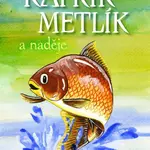 Kapřík Metlík a naděje