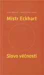 Mistr Eckhart Slovo věčnosti