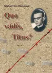 Quo Vadis, Titus?