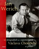 Jan Werich ve fotografiích a vzpomínkách Václava Chocholy a přátel - kniha z kategorie Fotografie