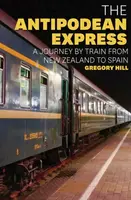 The Antipodean Express - Gregory Hill