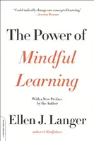 The Power of Mindful Learning - Ellen Langer