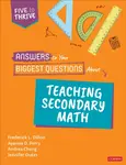 Answers to Your Biggest Questions About Teaching Secondary Math - Andrea Negrete Cheng, Jennifer Outzs, Frederick L.  Dillon, Ayanna D. Perry