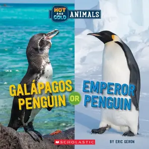 Galapagos Penguin or Emperor Penguin (Wild World: Hot and Cold Animals) - Eric Geron