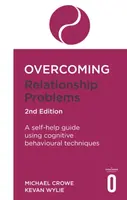 Overcoming Relationship Problems 2nd Edition - Kevan Wylie, Michael Crowe