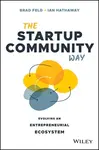 The Startup Community Way - Brad Feld, Ian Hathaway