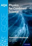 AQA GCSE Physics for Combined Science (Trilogy) Workbook: Foundation - Reynolds Helen