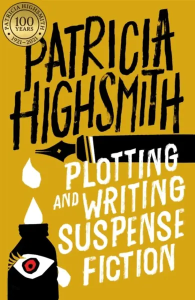 Plotting and Writing Suspense Fiction - Patricia Highsmithová
