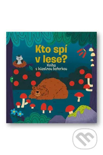 Kto spí v lese? (Kniha s kúzelnou baterkou) - kniha z kategorie Naučné knihy